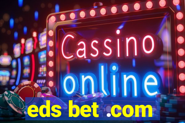 eds bet .com